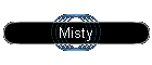 Misty