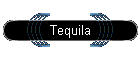 Tequila